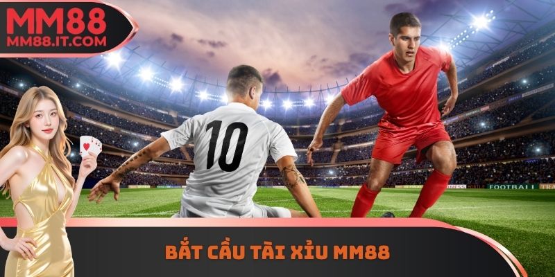 Bắt Cầu Tài Xỉu MM88 - Yếu Tố Ảnh Hưởng Đến Kết Quả
