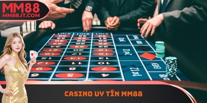 Casino Uy Tín MM88 - Đa Dạng Ưu Điểm Hấp Dẫn Khi Tham Gia