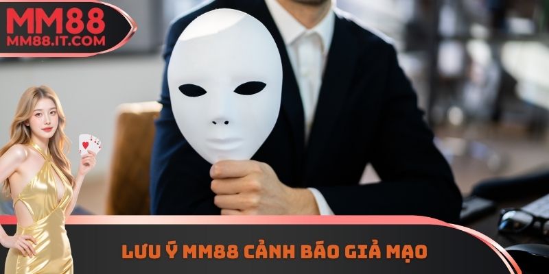 Lưu ý MM88 cảnh báo giả mạo