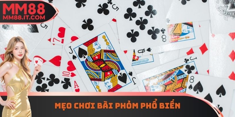 Mẹo chơi bài phỏm phổ biến