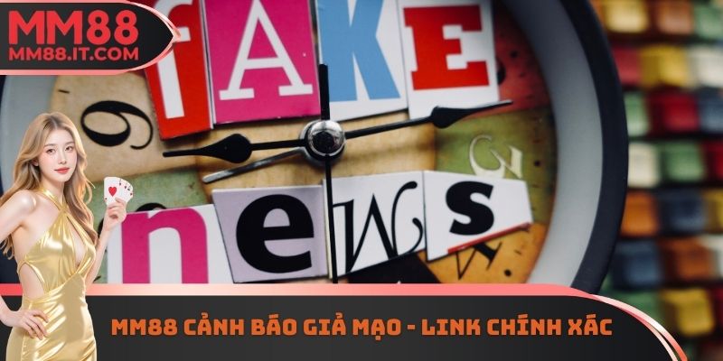 MM88 cảnh báo giả mạo - Link chính xác