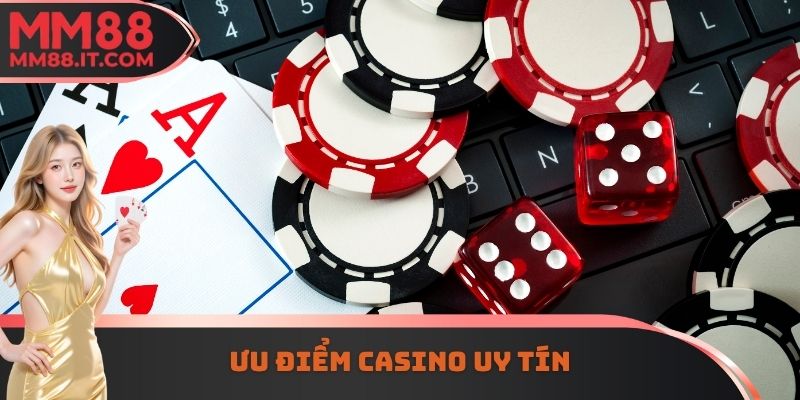 Ưu điểm Casino uy tín